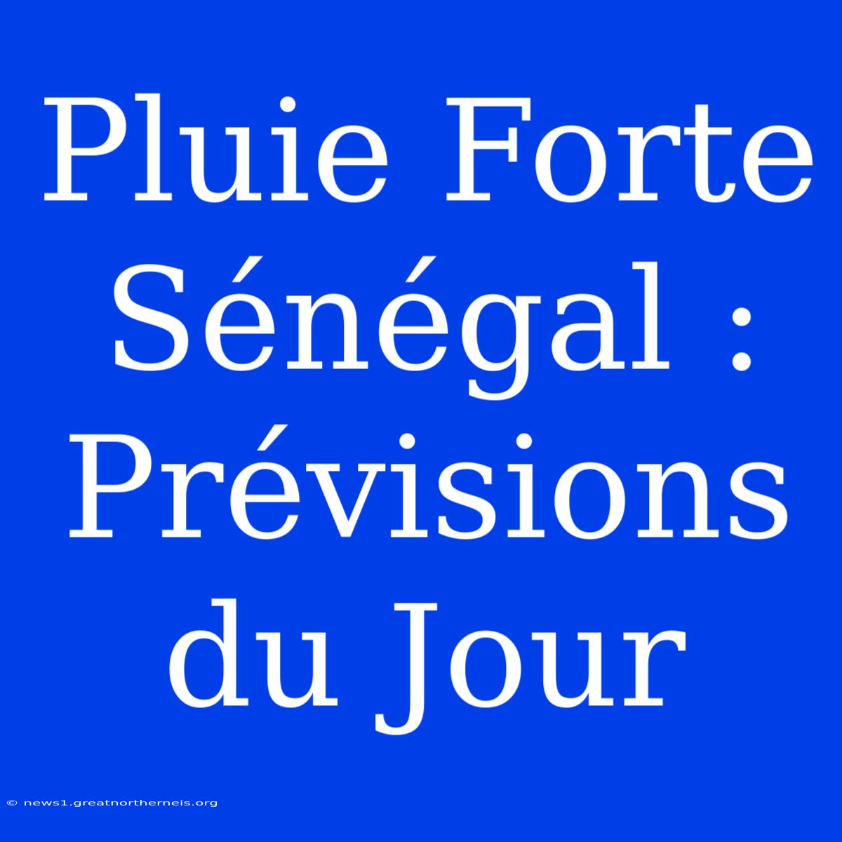 Pluie Forte Sénégal : Prévisions Du Jour