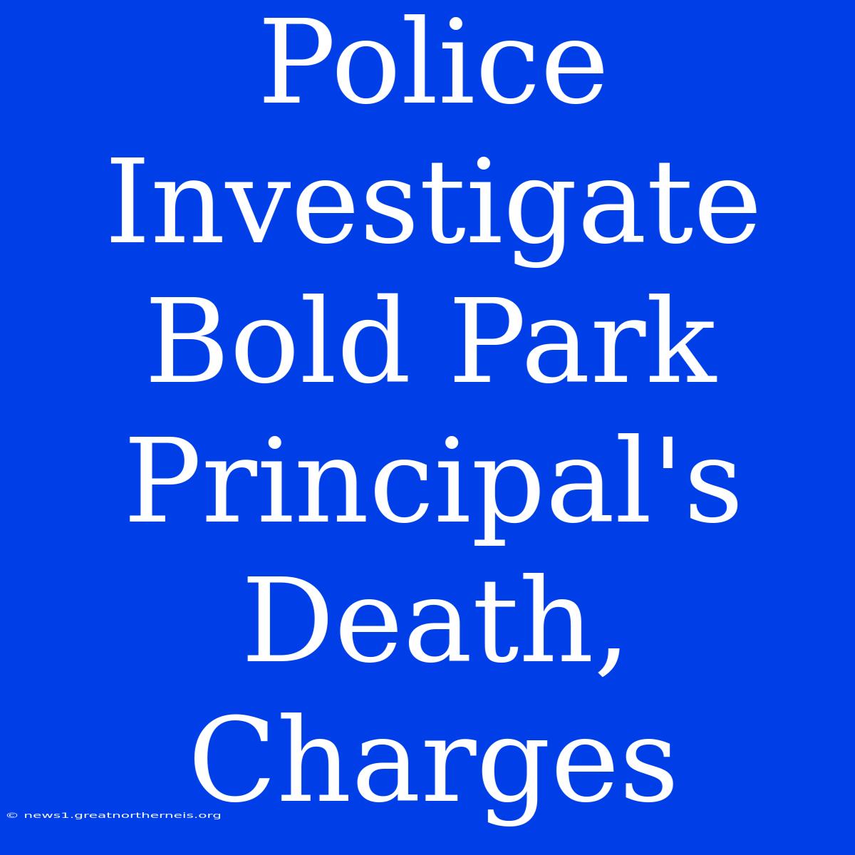 Police Investigate Bold Park Principal's Death, Charges