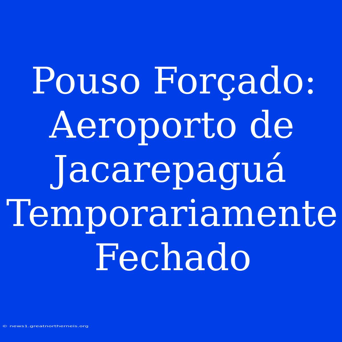 Pouso Forçado: Aeroporto De Jacarepaguá Temporariamente Fechado