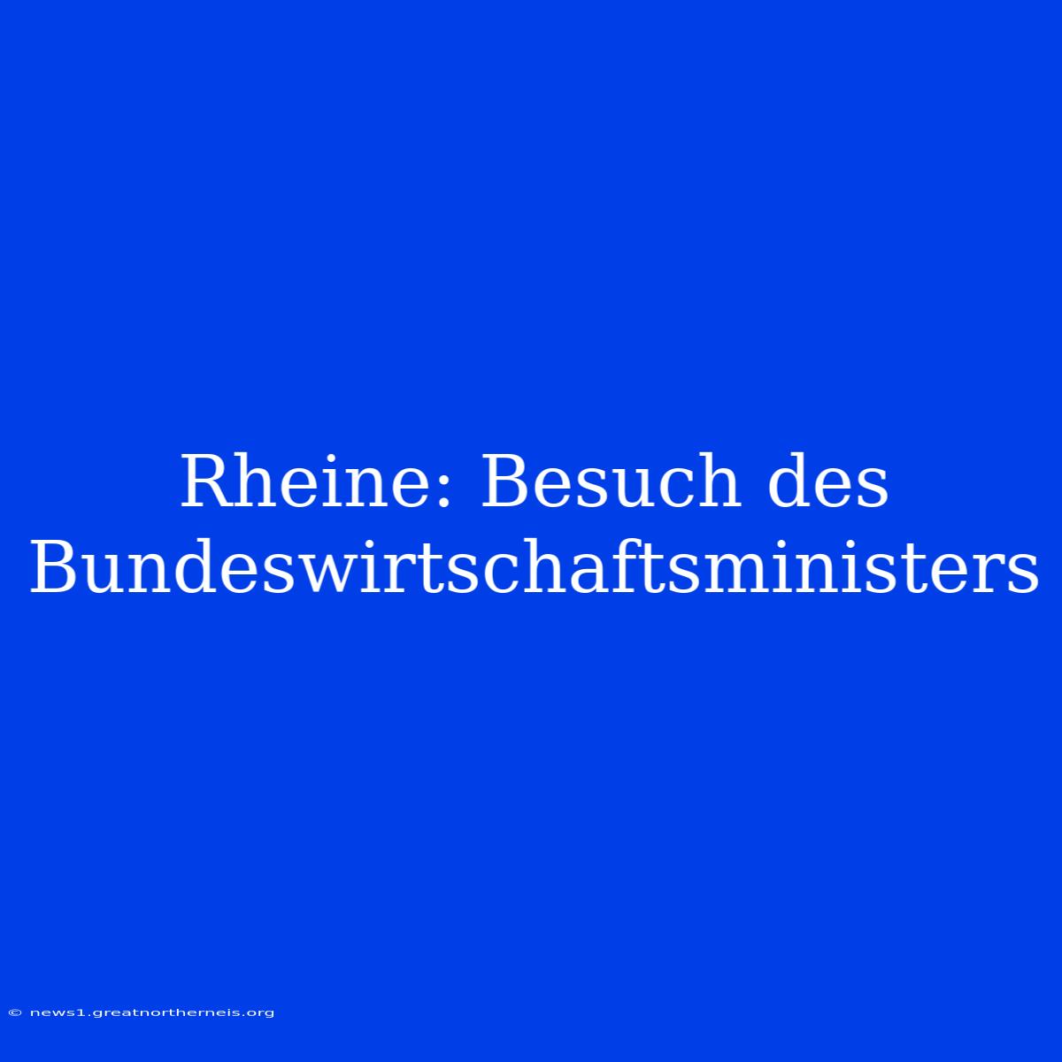 Rheine: Besuch Des Bundeswirtschaftsministers