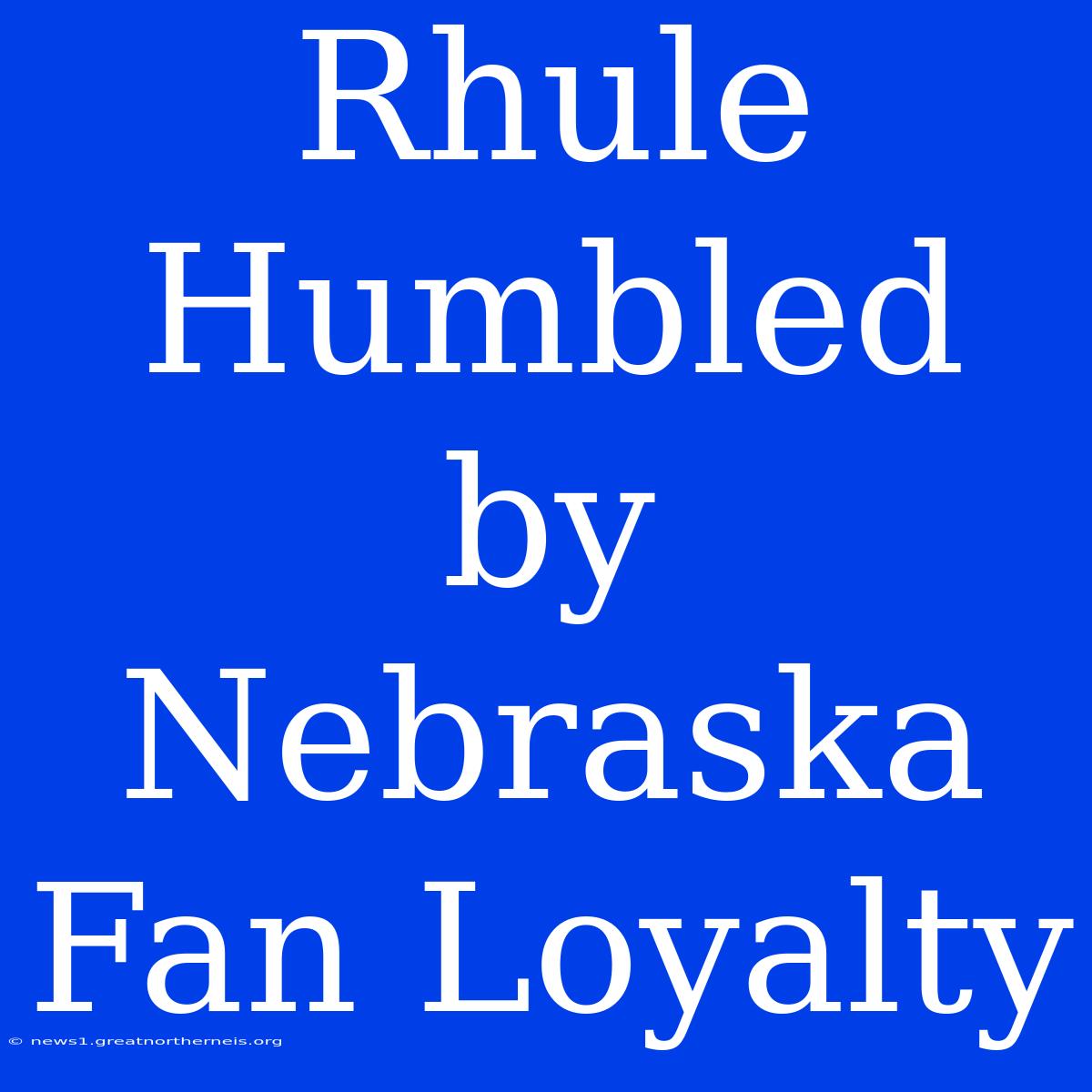 Rhule Humbled By Nebraska Fan Loyalty