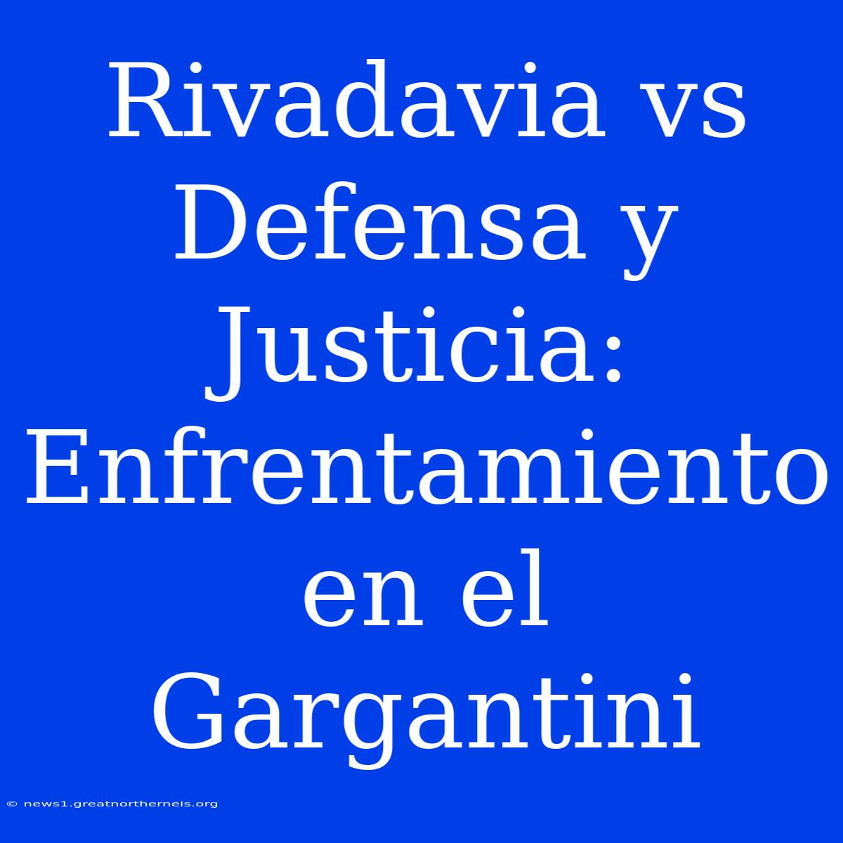 Rivadavia Vs Defensa Y Justicia: Enfrentamiento En El Gargantini