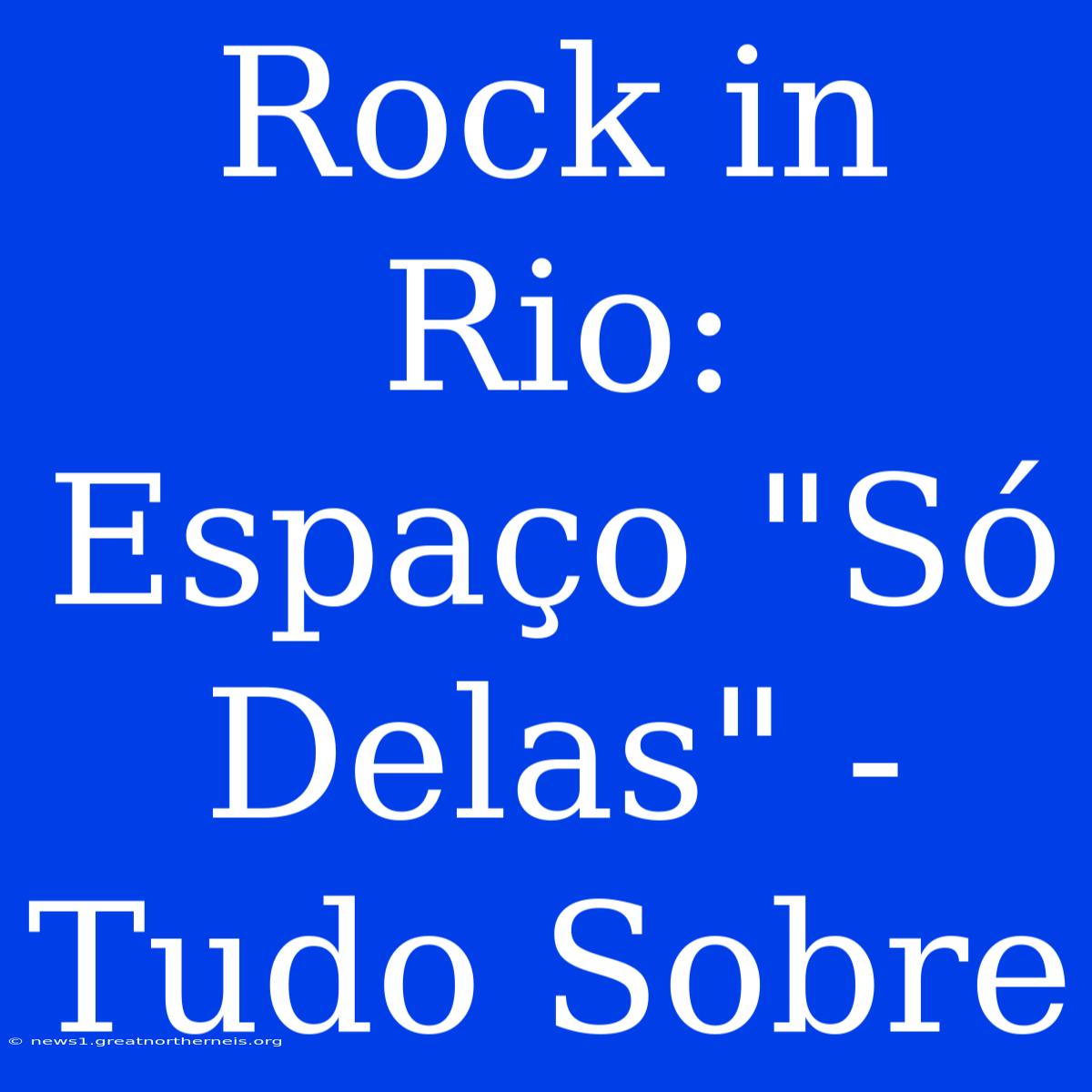 Rock In Rio: Espaço 