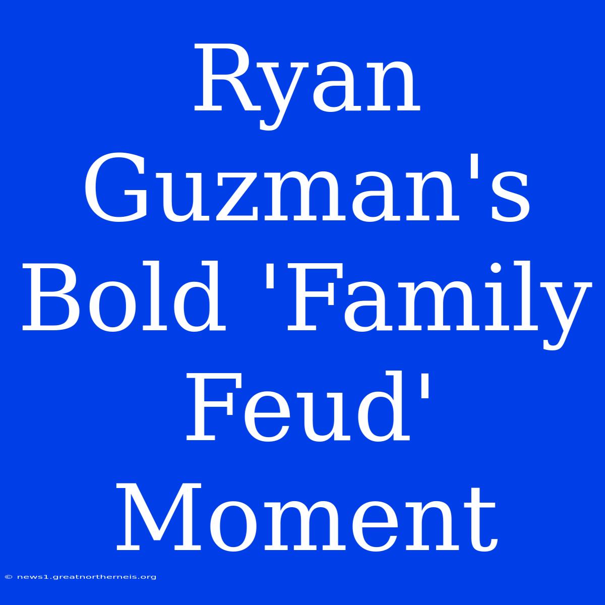 Ryan Guzman's Bold 'Family Feud' Moment