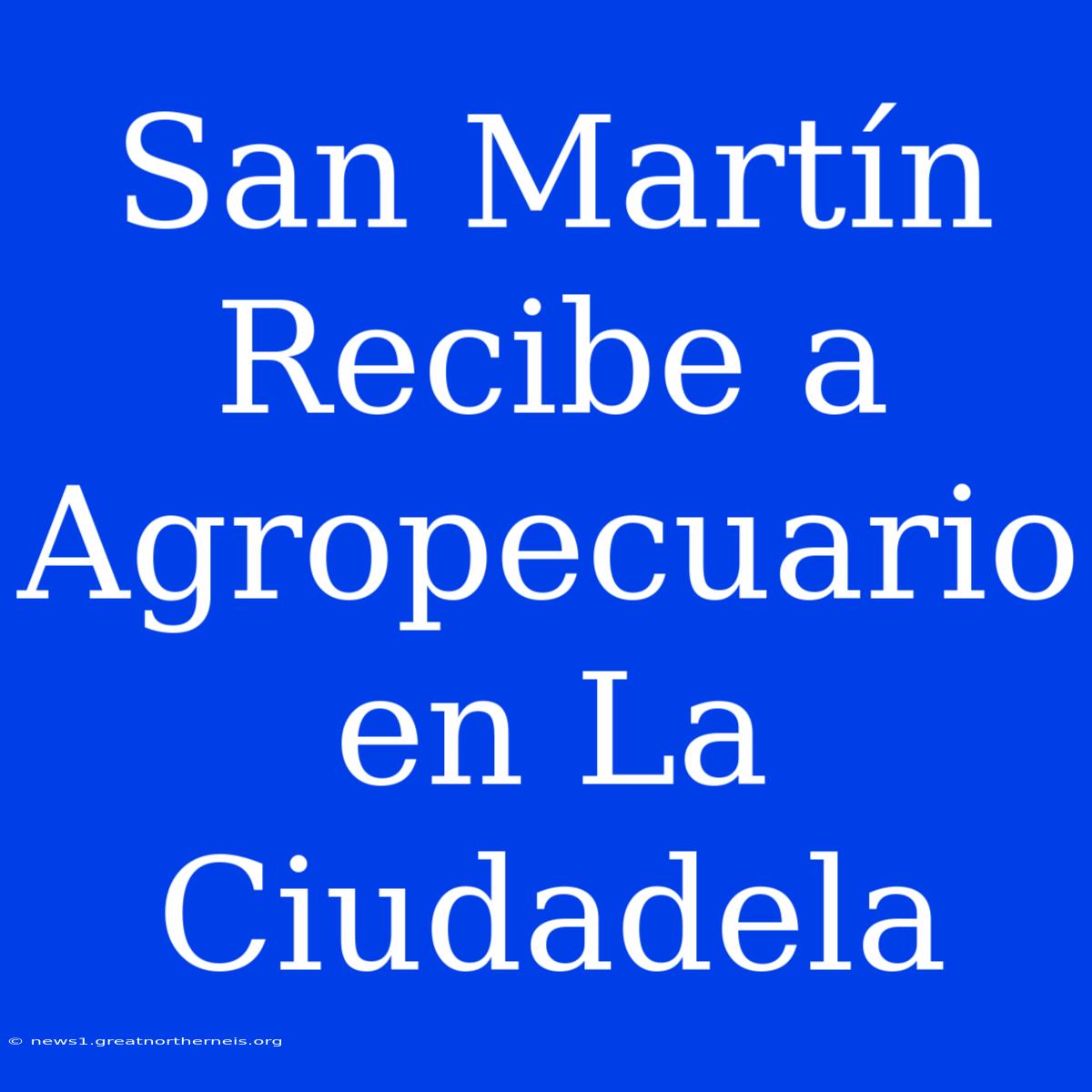 San Martín Recibe A Agropecuario En La Ciudadela