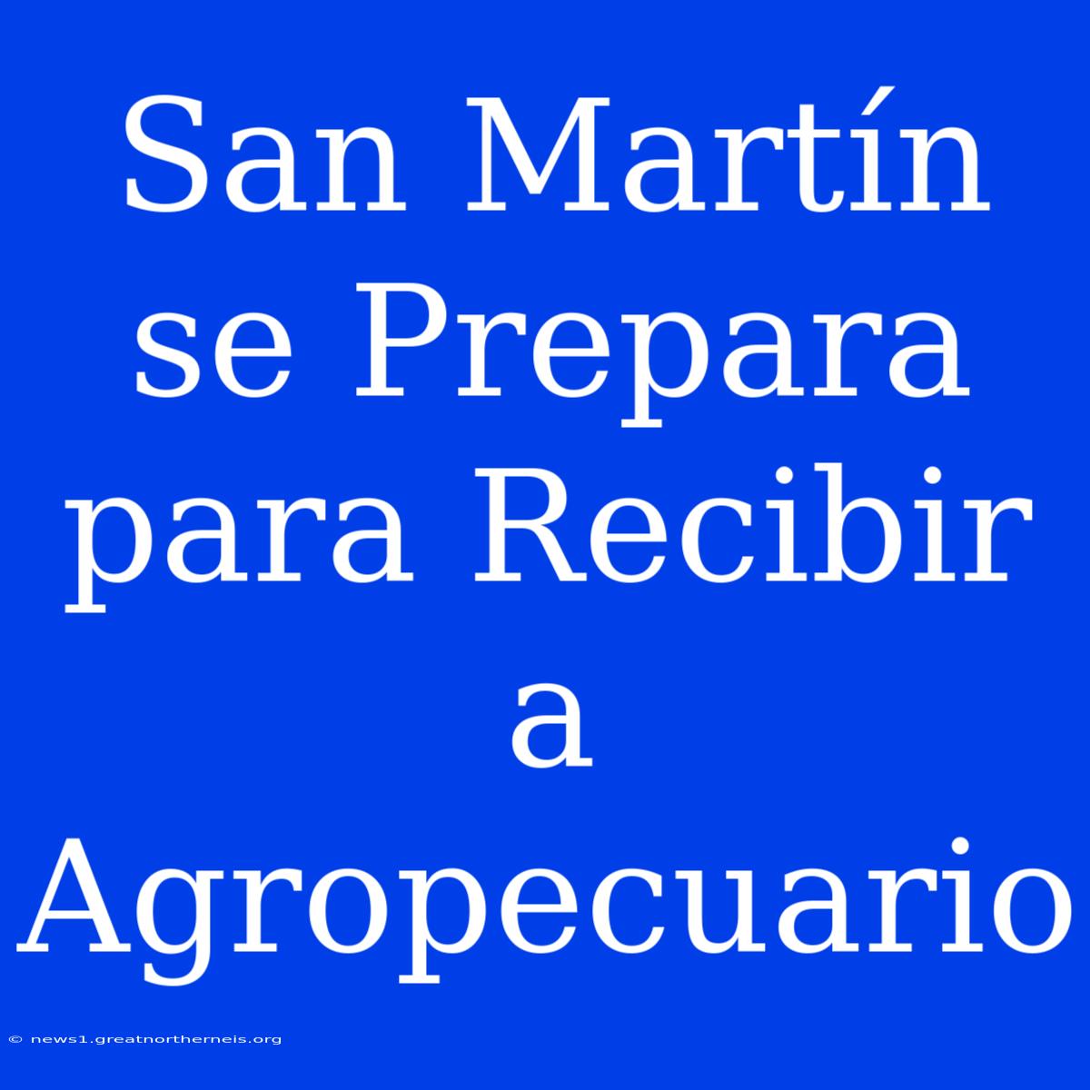 San Martín Se Prepara Para Recibir A Agropecuario