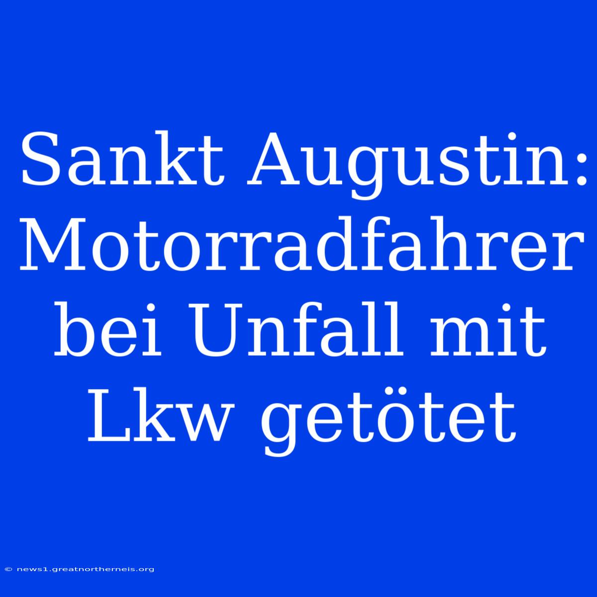 Sankt Augustin: Motorradfahrer Bei Unfall Mit Lkw Getötet