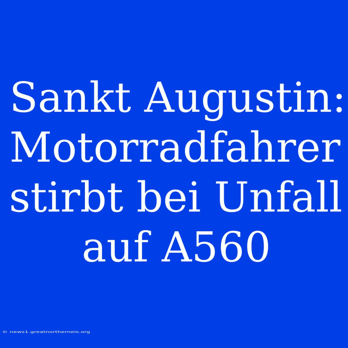 Sankt Augustin: Motorradfahrer Stirbt Bei Unfall Auf A560