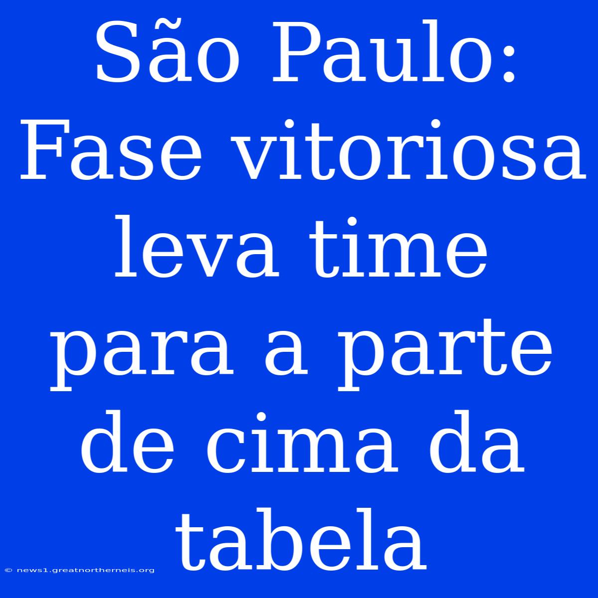 São Paulo: Fase Vitoriosa Leva Time Para A Parte De Cima Da Tabela