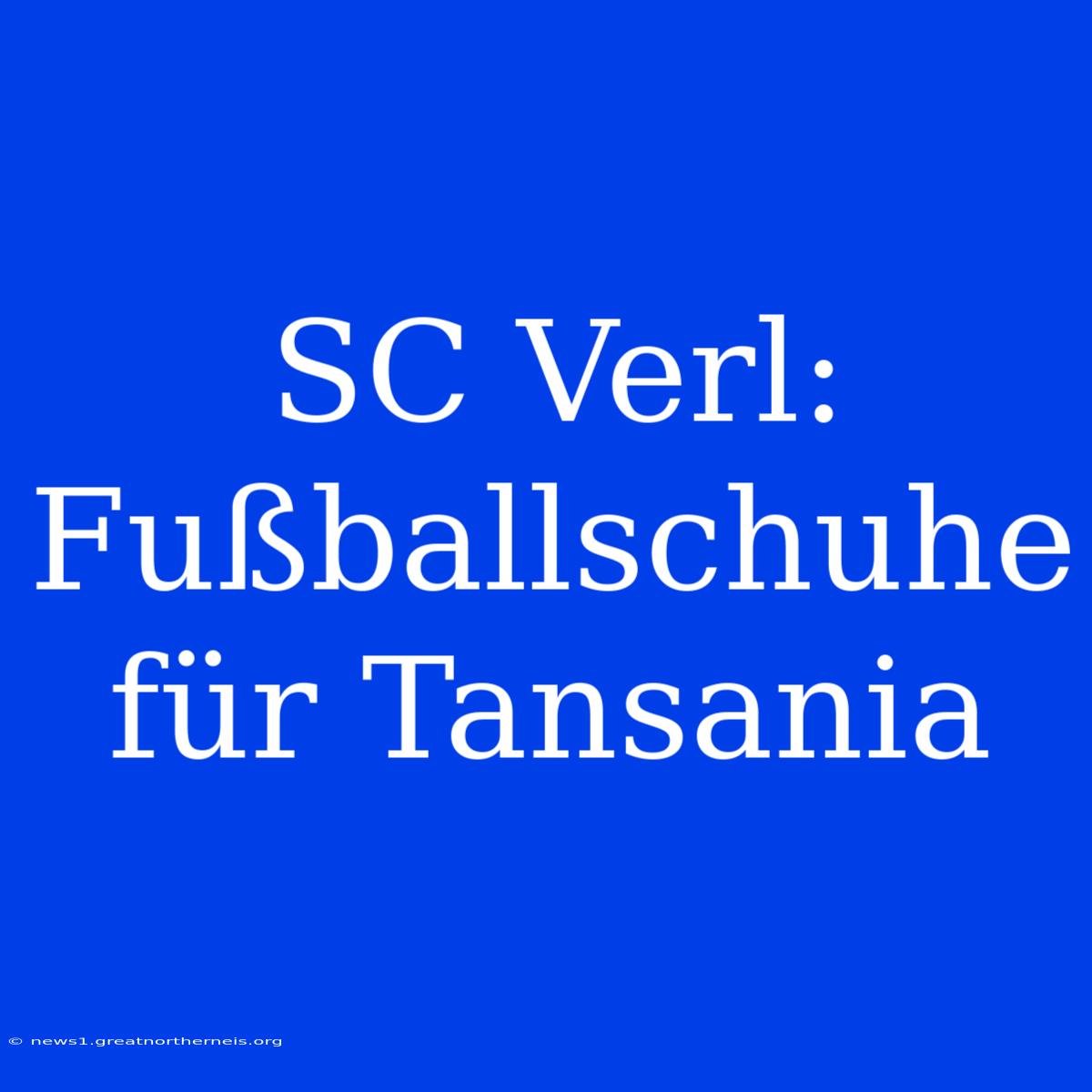 SC Verl: Fußballschuhe Für Tansania