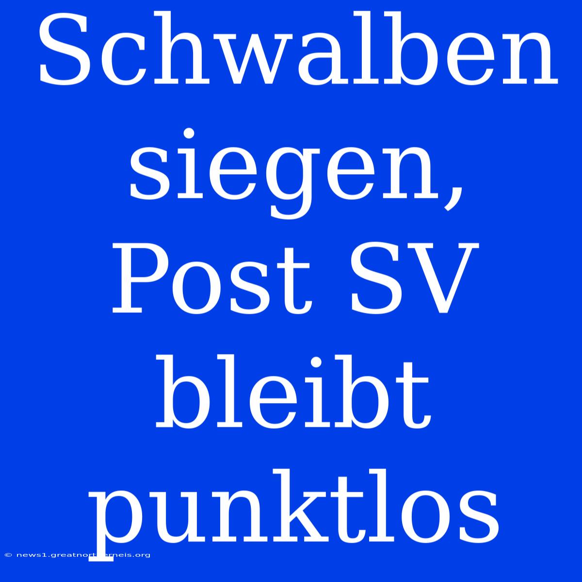 Schwalben Siegen, Post SV Bleibt Punktlos