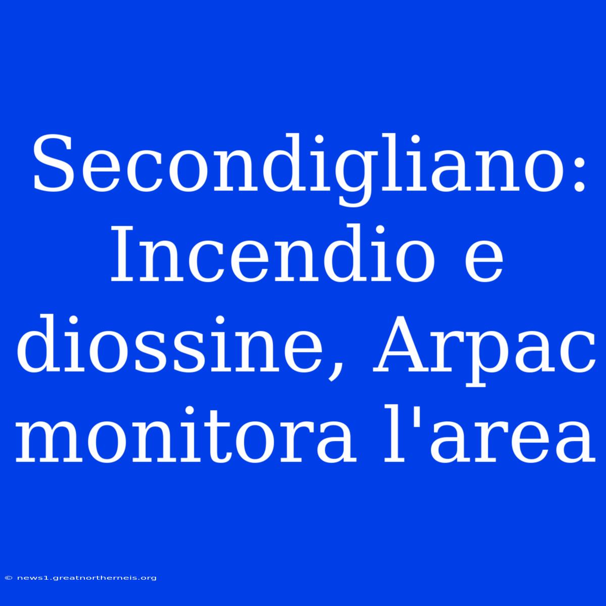 Secondigliano: Incendio E Diossine, Arpac Monitora L'area