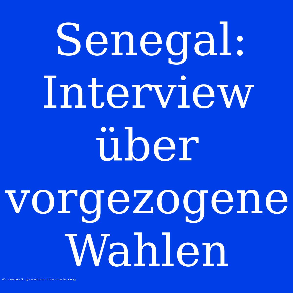 Senegal: Interview Über Vorgezogene Wahlen