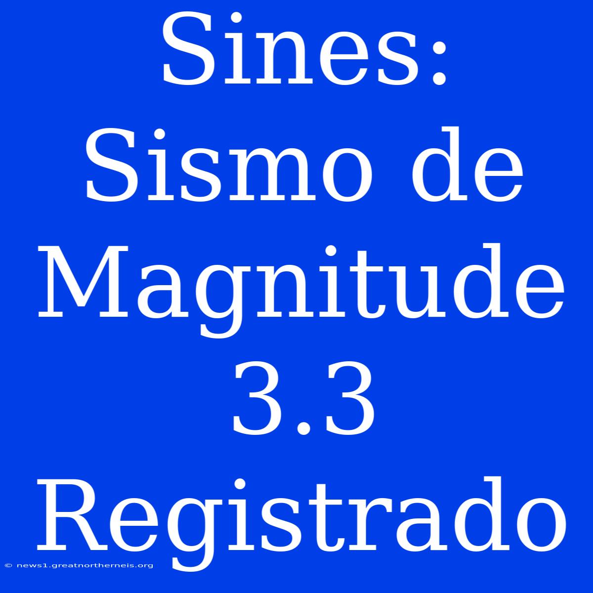 Sines: Sismo De Magnitude 3.3 Registrado