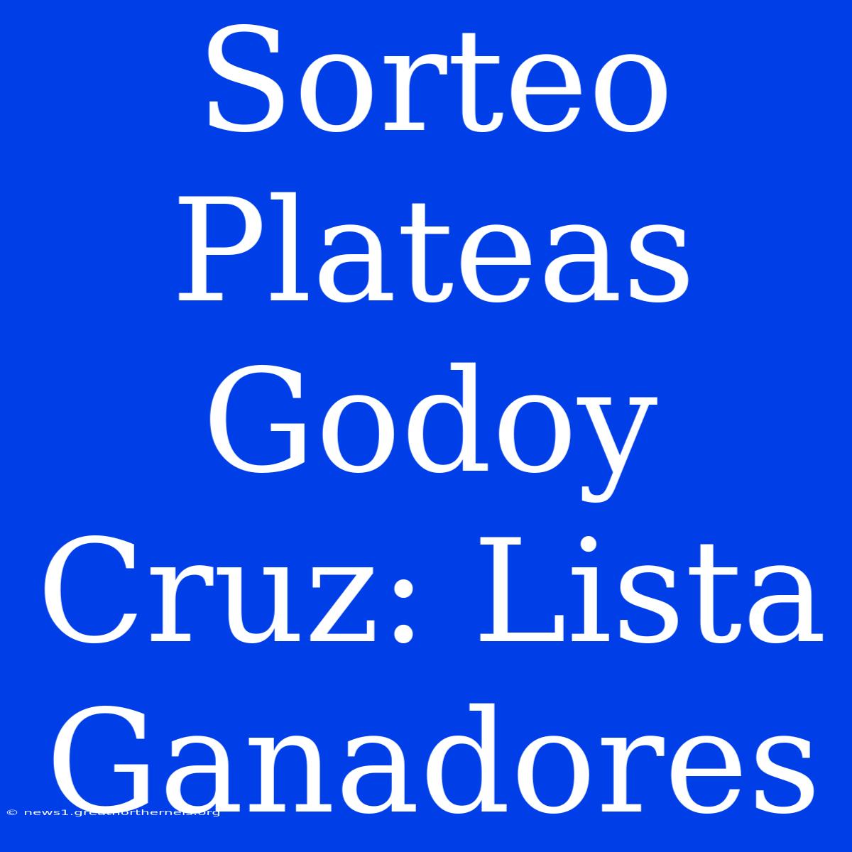 Sorteo Plateas Godoy Cruz: Lista Ganadores