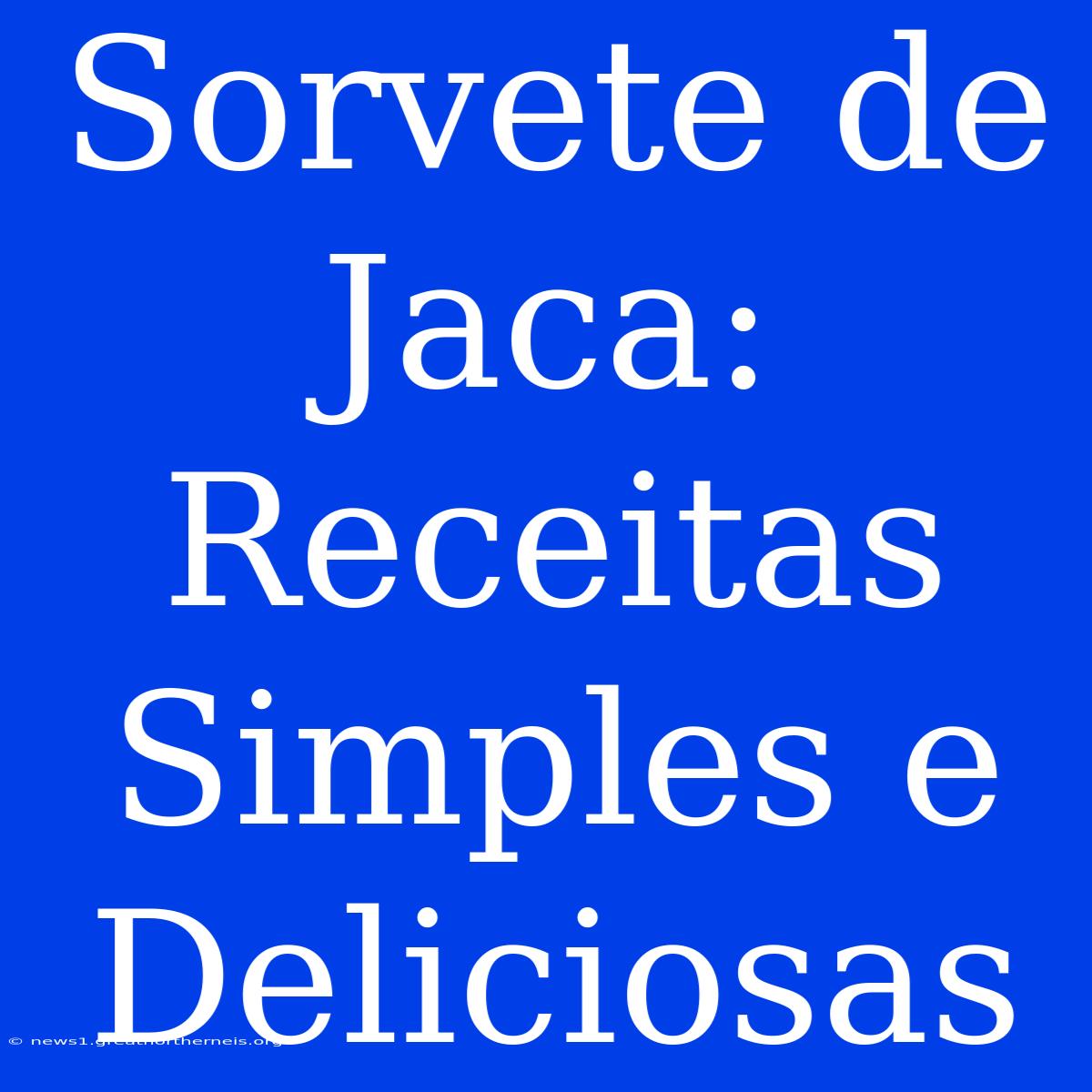 Sorvete De Jaca: Receitas Simples E Deliciosas