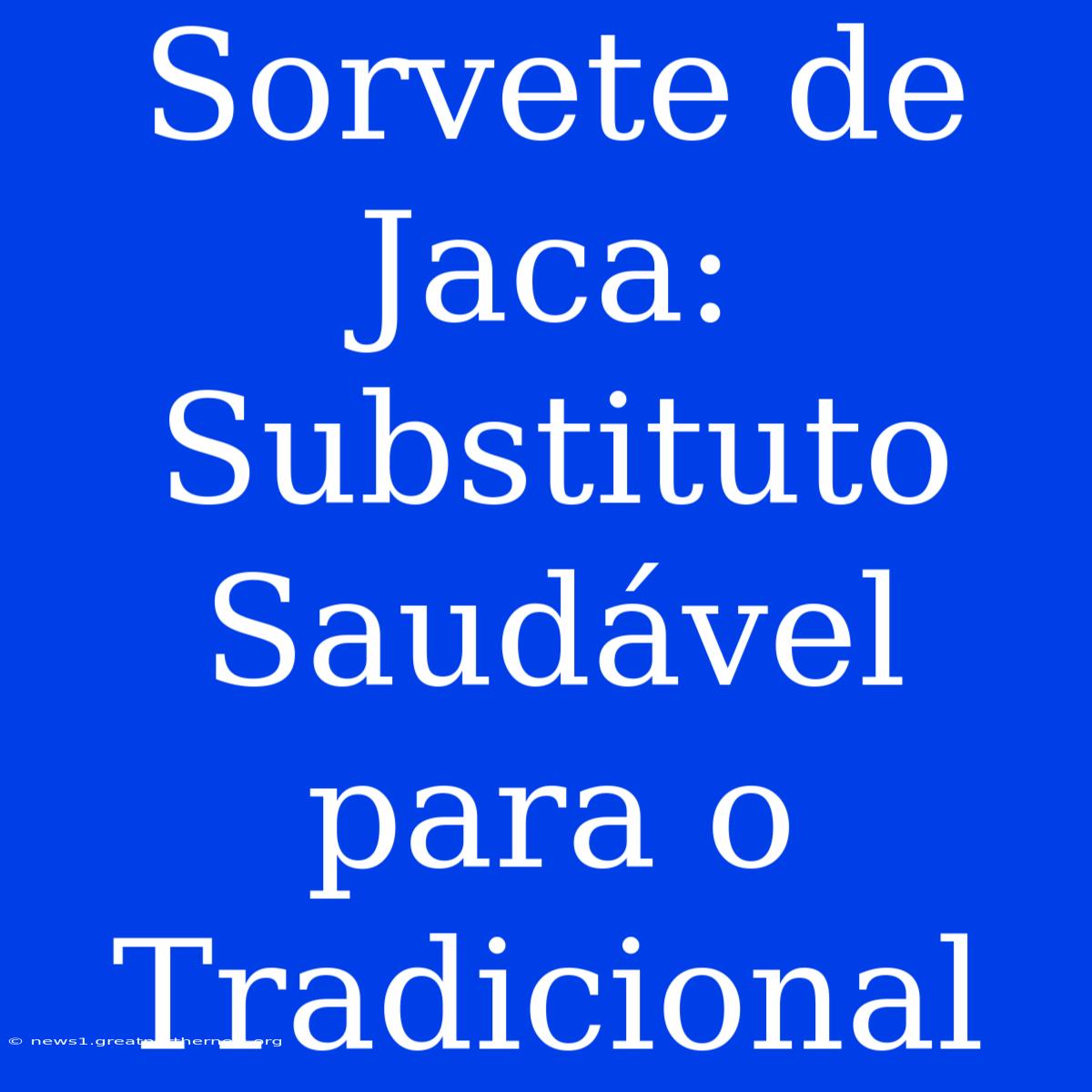 Sorvete De Jaca: Substituto Saudável Para O Tradicional