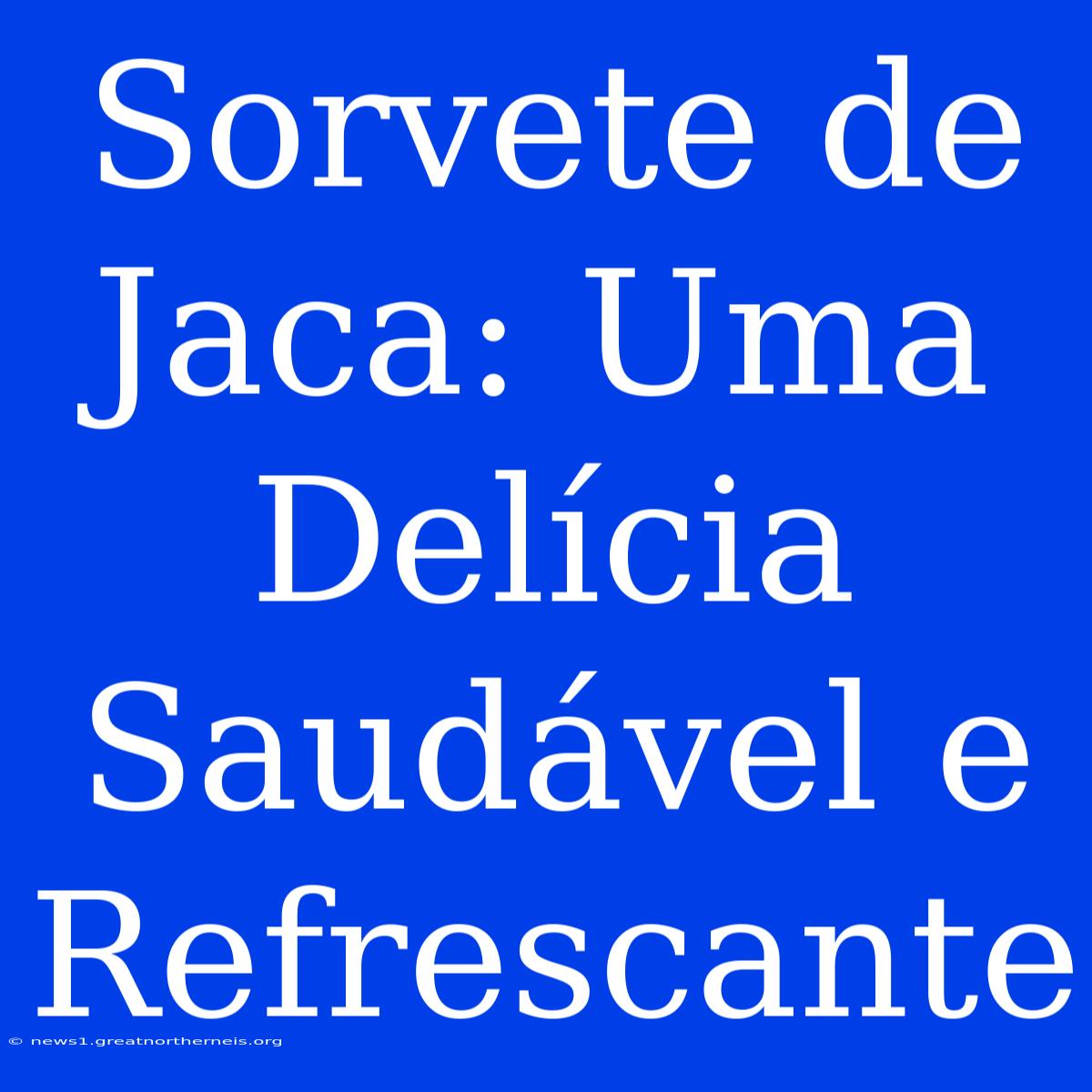 Sorvete De Jaca: Uma Delícia Saudável E Refrescante