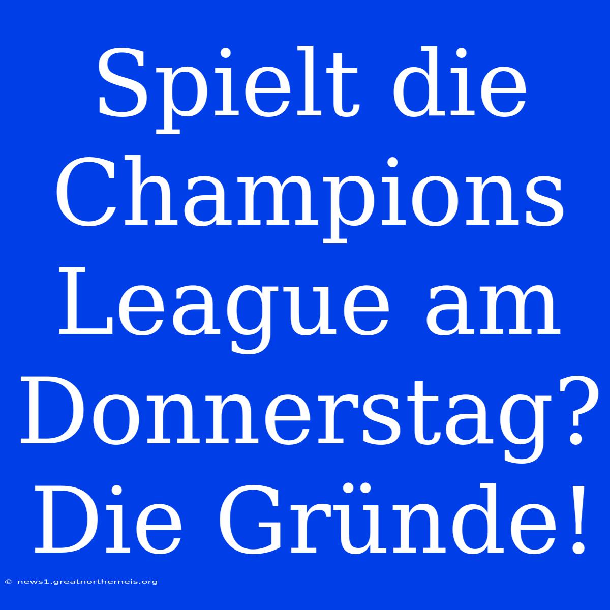 Spielt Die Champions League Am Donnerstag? Die Gründe!