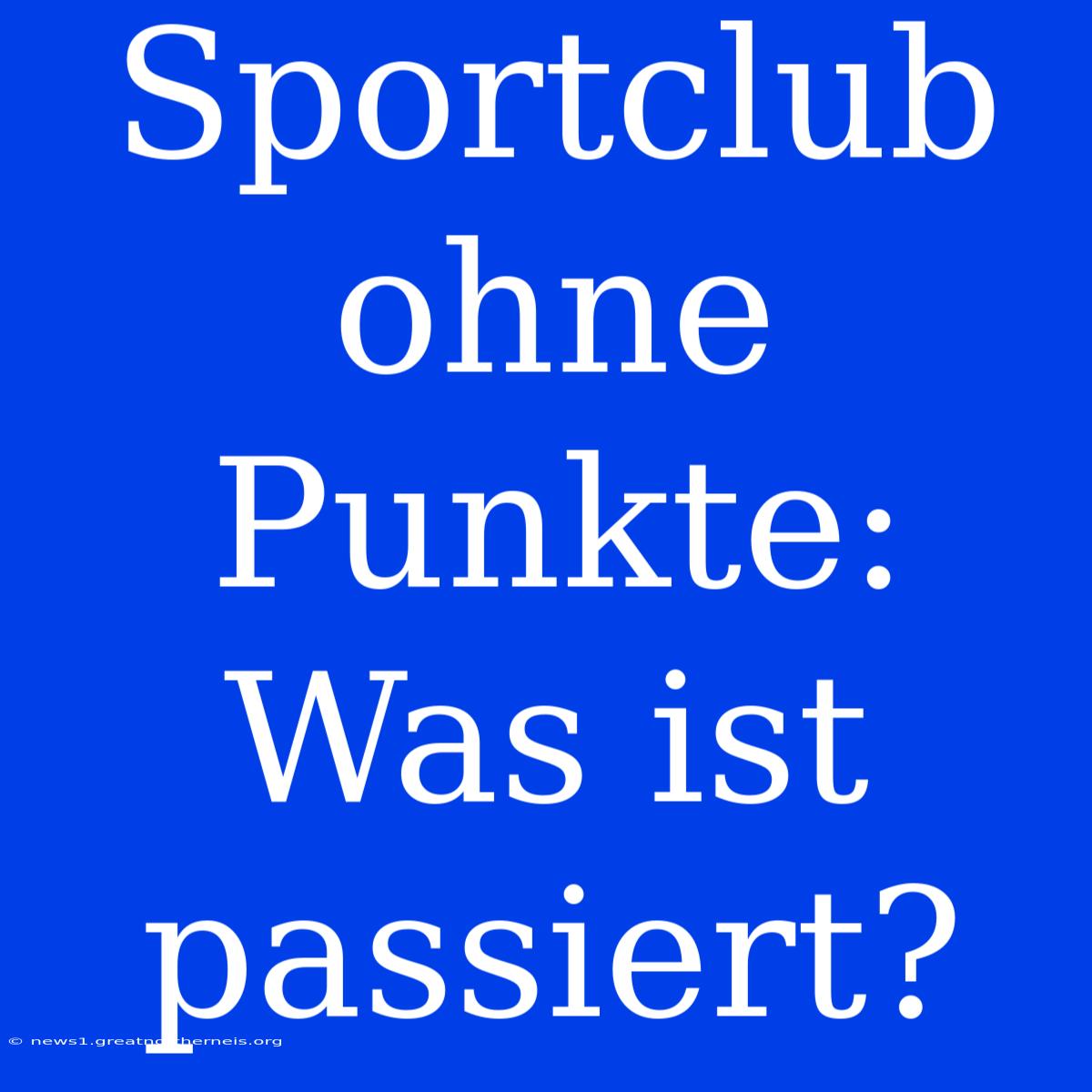 Sportclub Ohne Punkte: Was Ist Passiert?