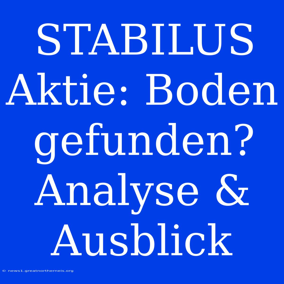 STABILUS Aktie: Boden Gefunden? Analyse & Ausblick