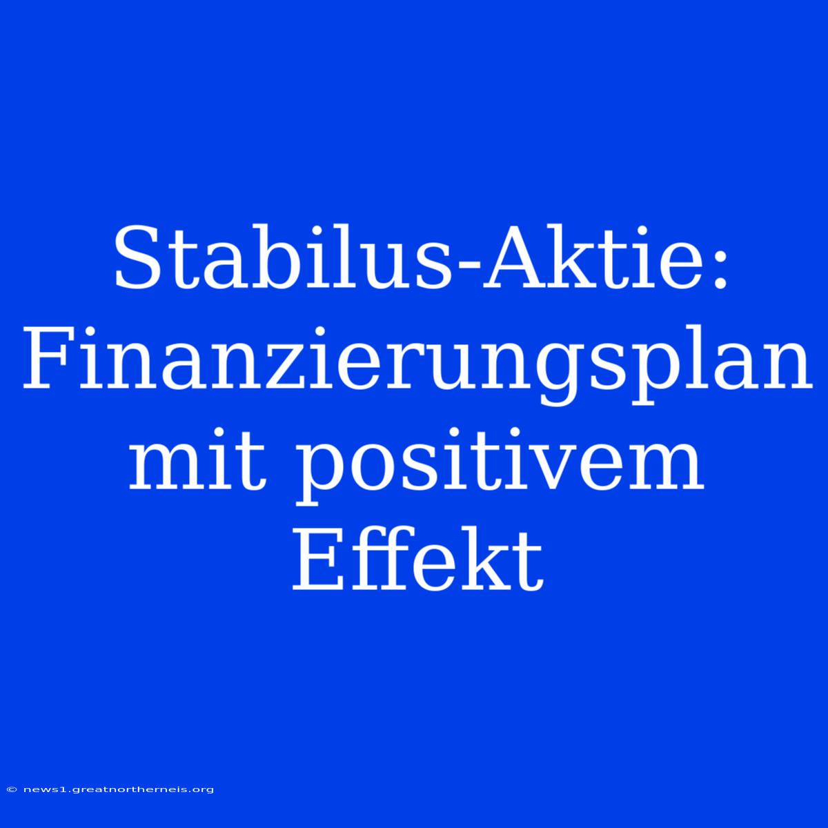 Stabilus-Aktie: Finanzierungsplan Mit Positivem Effekt