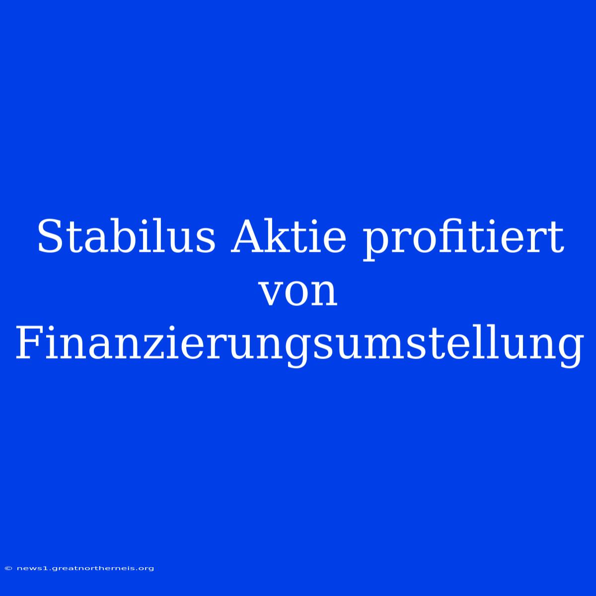 Stabilus Aktie Profitiert Von Finanzierungsumstellung