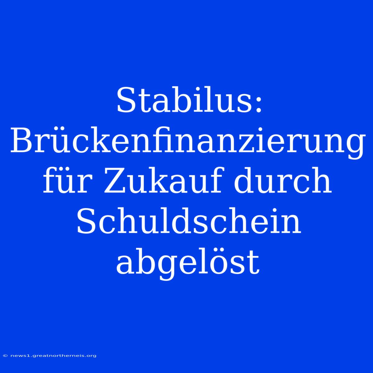 Stabilus: Brückenfinanzierung Für Zukauf Durch Schuldschein Abgelöst