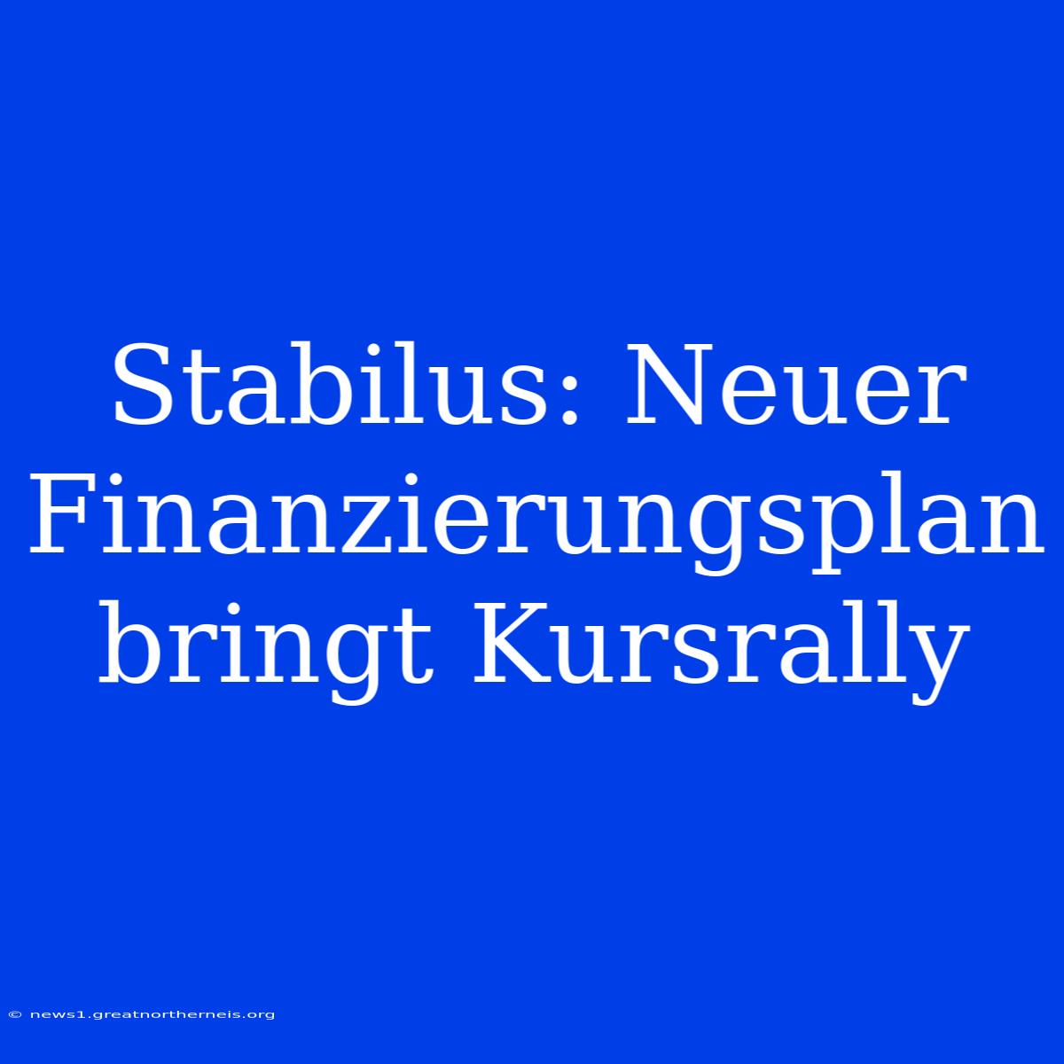 Stabilus: Neuer Finanzierungsplan Bringt Kursrally