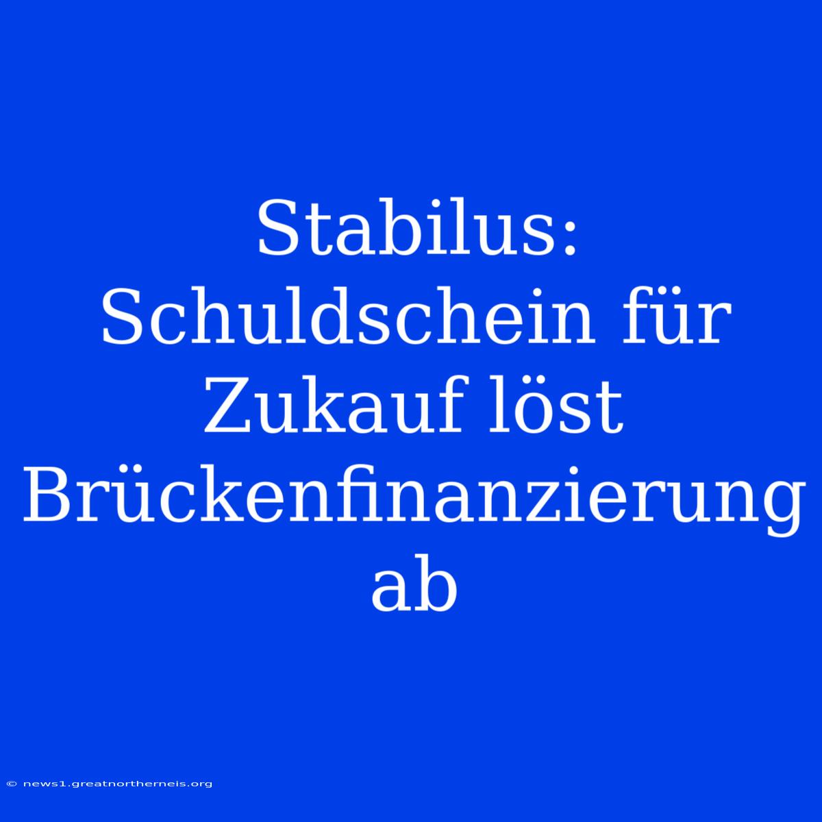 Stabilus: Schuldschein Für Zukauf Löst Brückenfinanzierung Ab