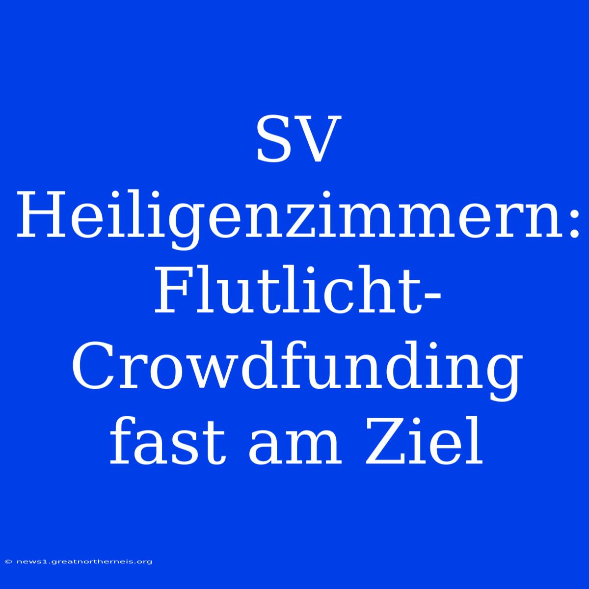 SV Heiligenzimmern: Flutlicht-Crowdfunding Fast Am Ziel