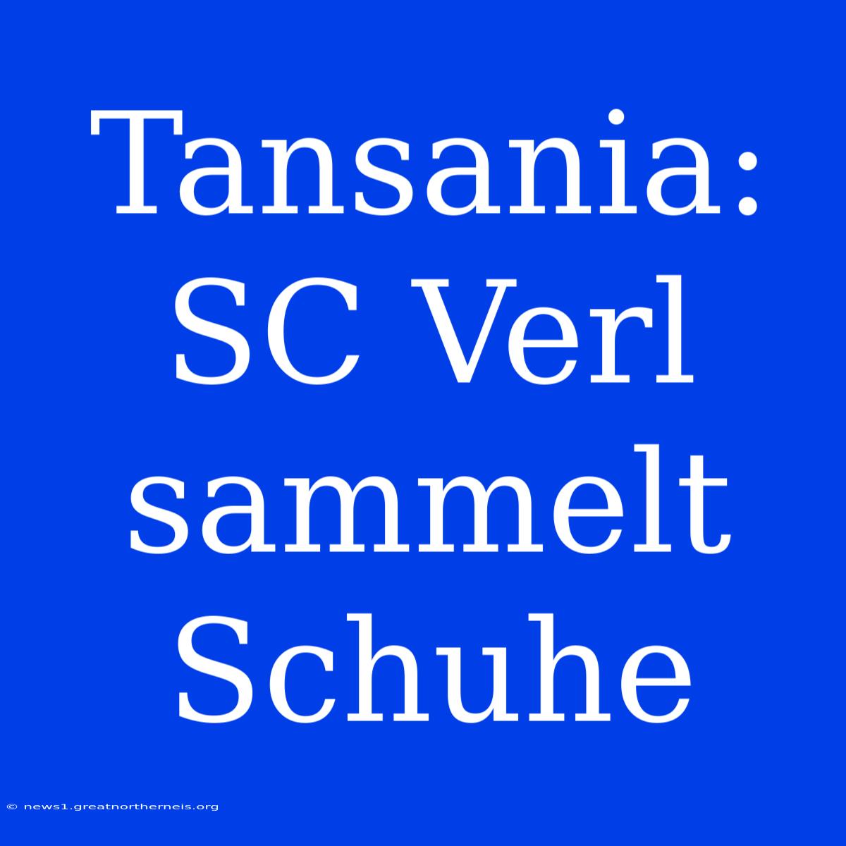 Tansania: SC Verl Sammelt Schuhe