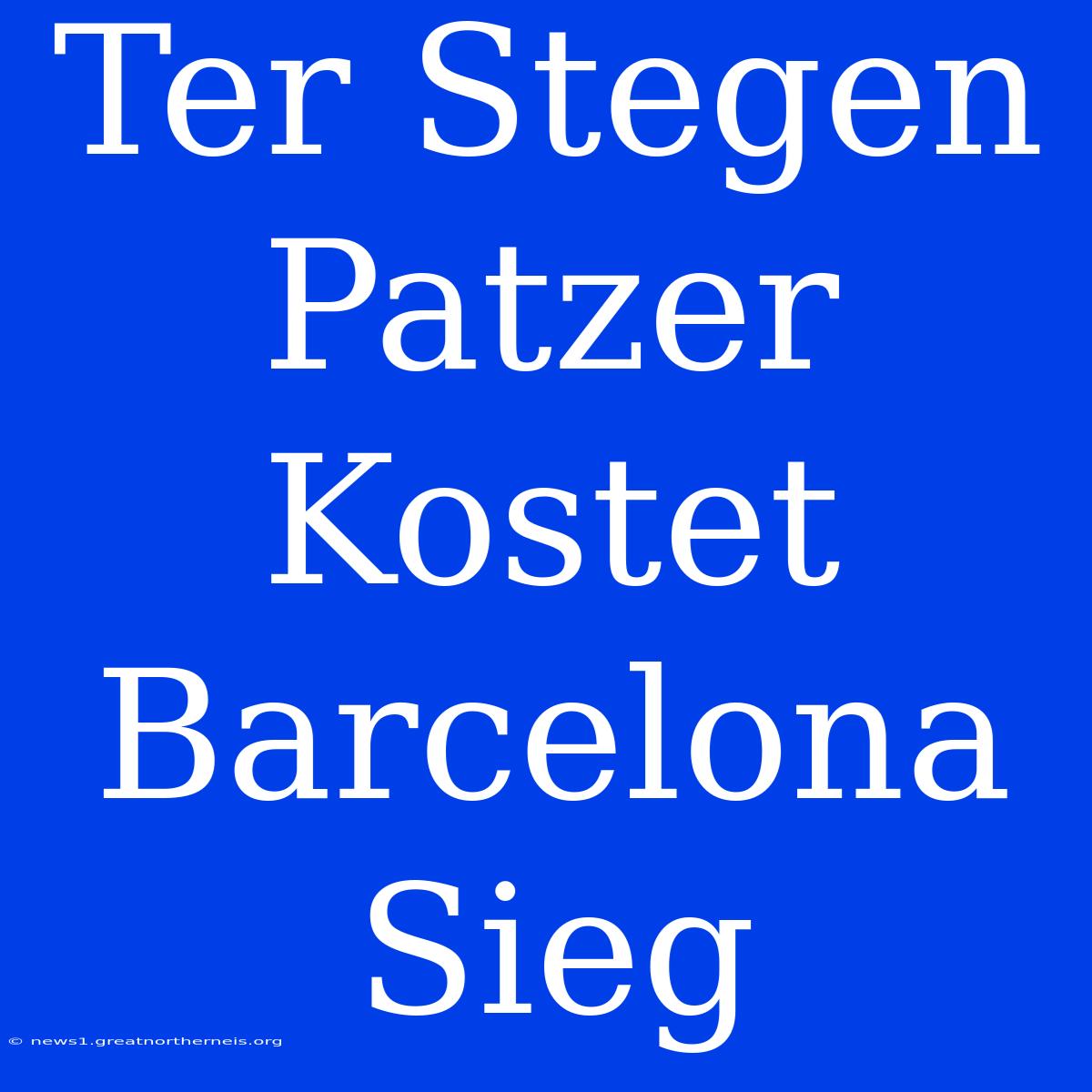 Ter Stegen Patzer Kostet Barcelona Sieg