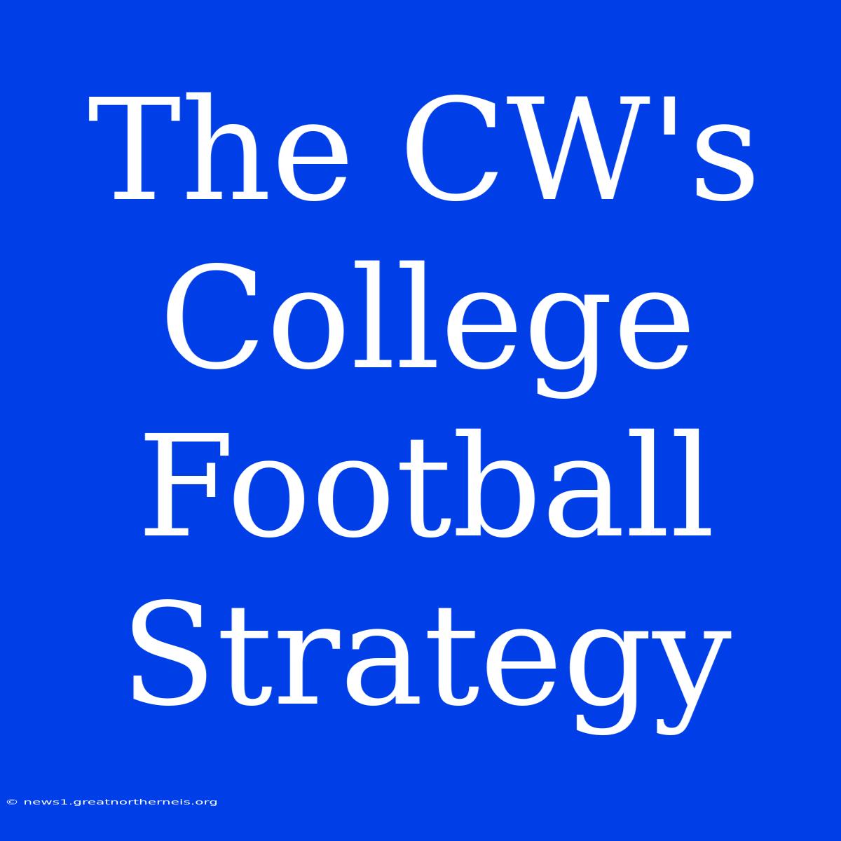 The CW's College Football Strategy