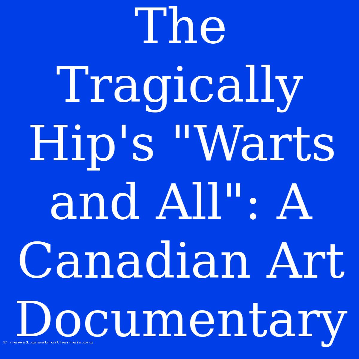 The Tragically Hip's 