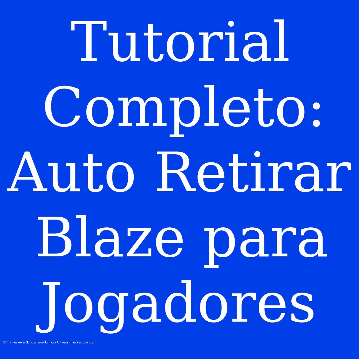 Tutorial Completo: Auto Retirar Blaze Para Jogadores