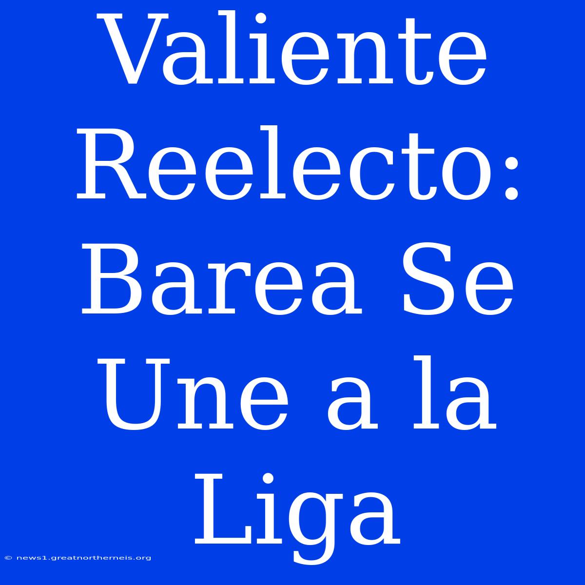 Valiente Reelecto: Barea Se Une A La Liga