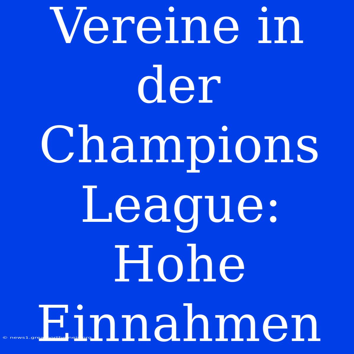 Vereine In Der Champions League: Hohe Einnahmen