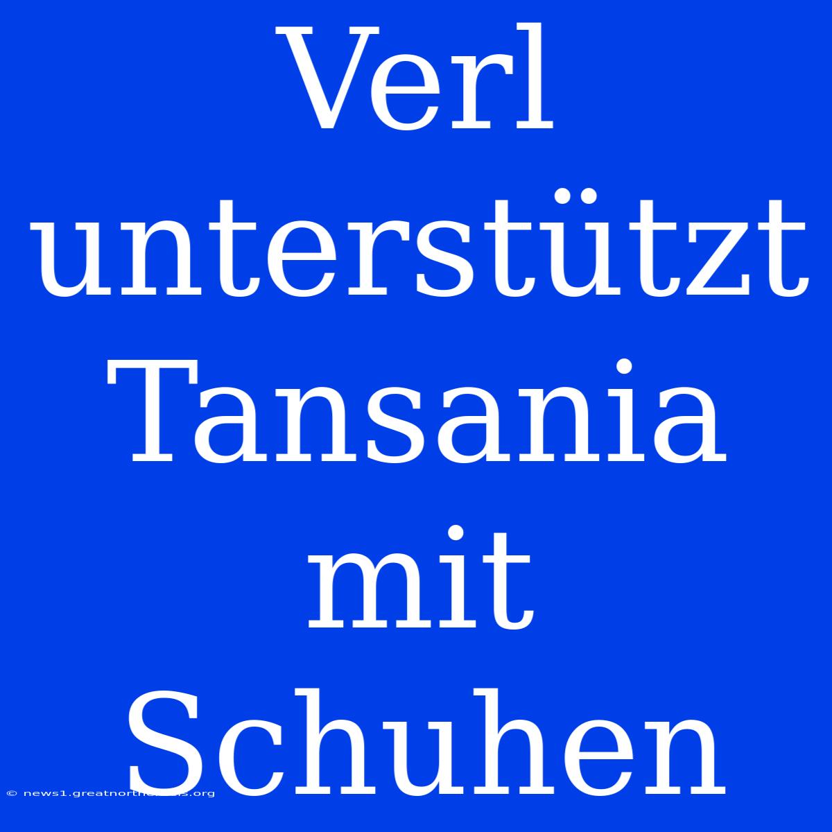 Verl Unterstützt Tansania Mit Schuhen