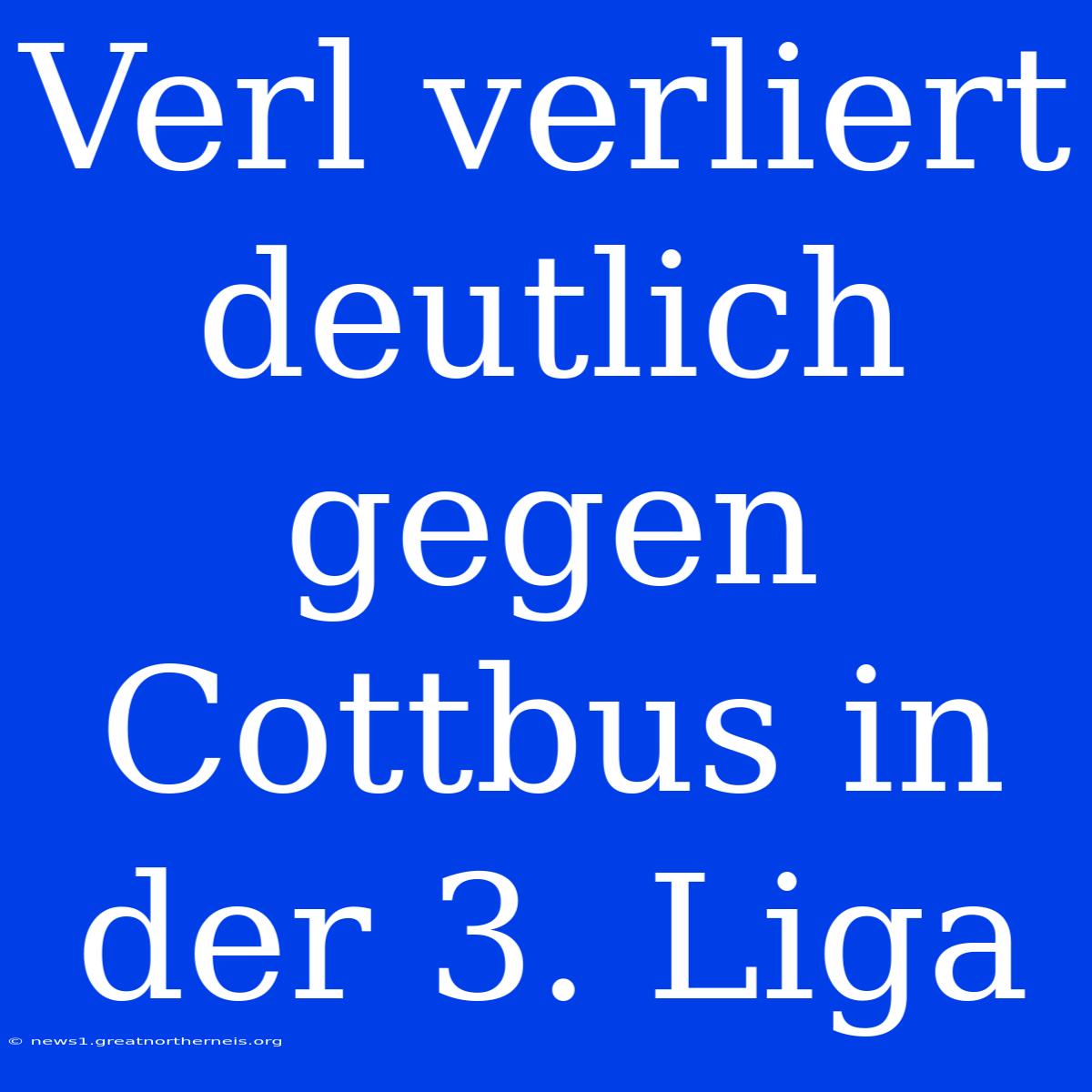 Verl Verliert Deutlich Gegen Cottbus In Der 3. Liga