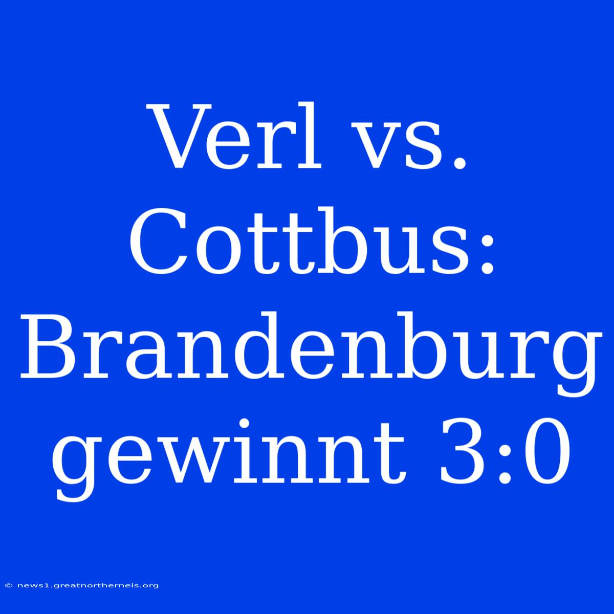 Verl Vs. Cottbus: Brandenburg Gewinnt 3:0