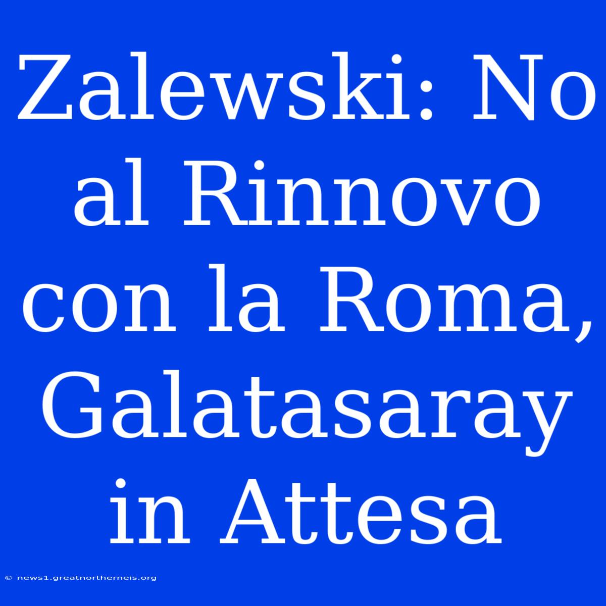 Zalewski: No Al Rinnovo Con La Roma, Galatasaray In Attesa